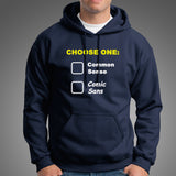 Choose One: Common Sense Comic Sans Funny Hoodies For Men Online