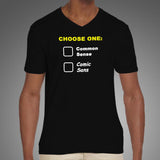 Choose One: Common Sense Comic Sans Funny V Neck T-Shirt For Men Online