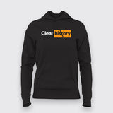 Clear history Funny Hoodies For Women
