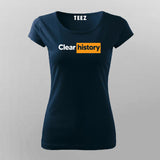 Clear history Funny T-shirt For Women Online Teez