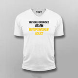Cleverly Disguised As An Responsible Adult Funny V-Neck T-shirt For Men Online India 