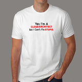 Yes I AM A Cloud Architect Funny T-Shirt For Men Online
