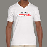 Yes I AM A Cloud Architect Funny V Neck T-Shirt For Men India