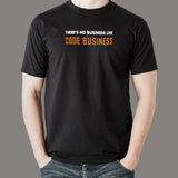 There's No Business Like Code Business T-Shirt For Men Online India