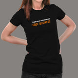 There's No Business Like Code Business T-Shirt For Women Online India