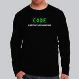 Funny Code Is Art That Does Something Programmer Full Sleeve T-Shirt For Men India