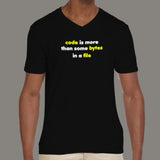 Code Is More Than Some Bytes In A File V Neck T-Shirt For Men Online India