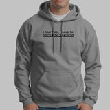 I Can't Go I Have To Code Something Hacker Programmer Hoodies For Men India