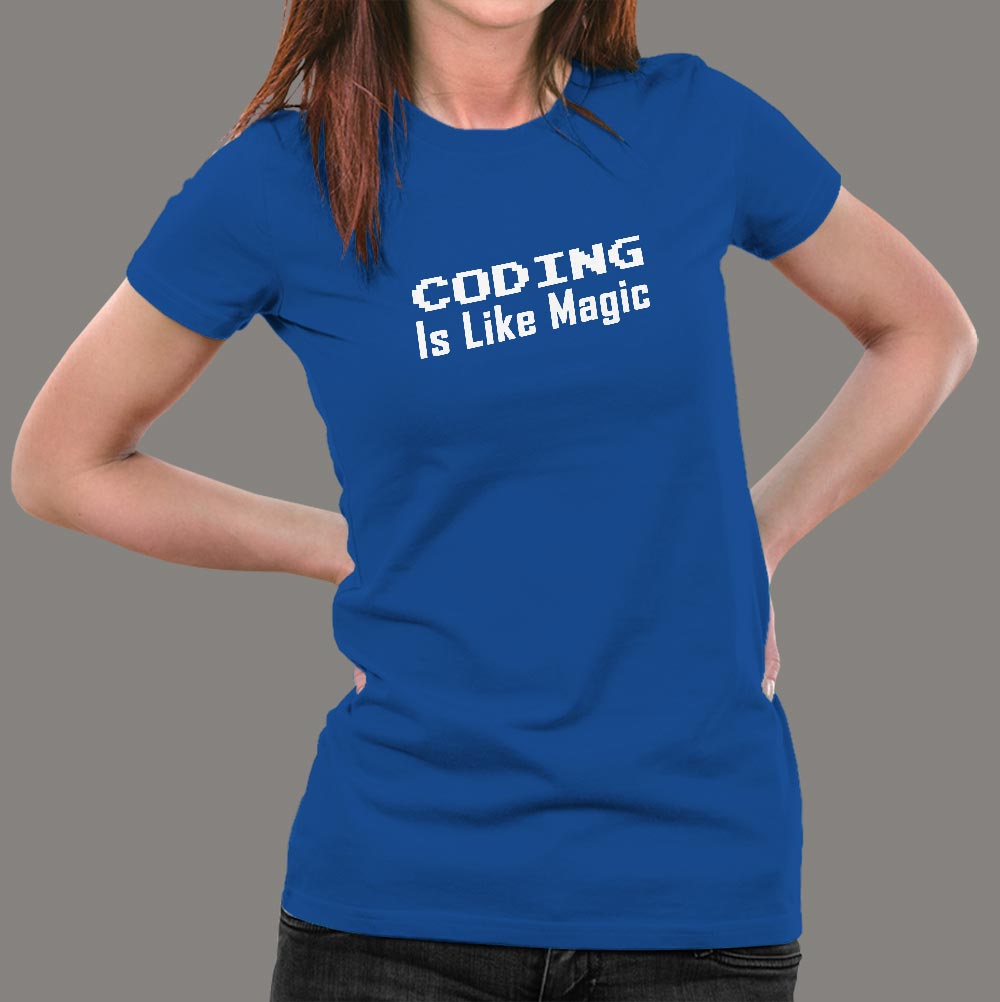 Coding Is Like Magic Funny Programmer Geek T-Shirt For Women – TEEZ.in