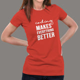 Coding Makes Everything better Women's Coding T-shirt online india