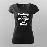 Coding Is Like Magic But Real Programmer Geek T-Shirt For Women Online India
