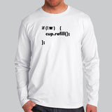 If Coffee Empty Then Refill Cup Funny IT Programmer Full Sleeve T-Shirt For Men Online India
