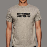 Food For Thought Coffee For Code Funny Coding T-Shirt For Men Online India
