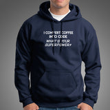 I Convert Coffee Into Code, What's Your Superpower? Men's Hoodies Online India