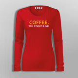 Coffee A Hug In A Cup Women's Coffee T-Shirt