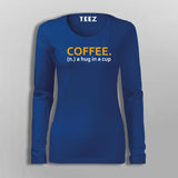 Coffee A Hug In A Cup Women's Coffee Full Sleeve T-Shirt Online India