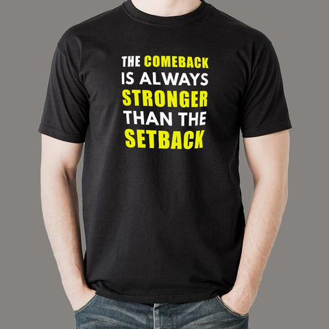 Comeback Is Always Stronger Than The Setback Motivational T-Shirt For Men Online India