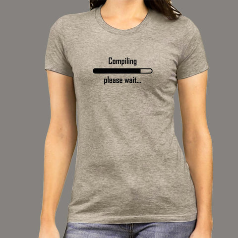 Compiling Please Wait Funny Programmer T-Shirt For Women Online India