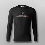 Computer Are Fast Programmer Keep It Slow Funny Programmer Full Sleeve T-shirt For Men Online India