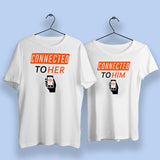 Connected To Him Connected To Her Matching Couple T-Shirts India