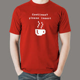 Continue? Please Insert Coffee T-Shirt For Men India