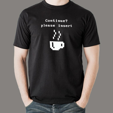 Continue? Please Insert Coffee T-Shirt For Men