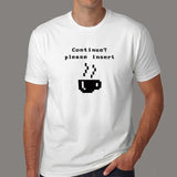 Continue? Please Insert Coffee T-Shirt For Men Online India