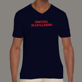 Control Is An Illusion T-Shirt For Men