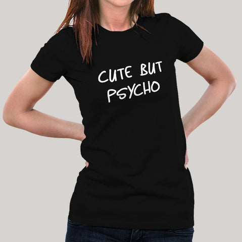 Buy Cute But Psycho Women's T-shirt At Just Rs 349 On Sale! Online India