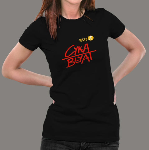 Rush B Cyka Blyat T-Shirt For Women Online India