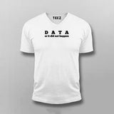 DATA OR IT DID NOT HAPPEN Programming V Neck T-shirt For Men Online India