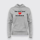DEAR WORK STRESS LETS BREAK UP Funny T-Shirt For Women