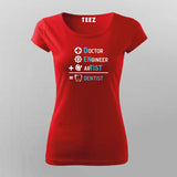 DOCTOR+ENGINEER+ARTIST = DENTIST Funny T-Shirt For Women