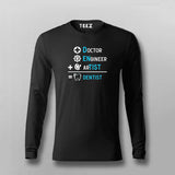 DOCTOR+ENGINEER+ARTIST = DENTIST Funny Full Sleeve T-shirt For Men Online Teez