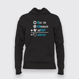 DOCTOR+ENGINEER+ARTIST = DENTIST Funny Hoodie For Women Online India