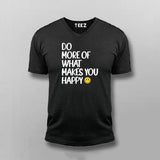 DO MORE OF WHAT MAKES YOU HAPPY T-shirt For Men Online Teez