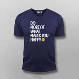 DO MORE OF WHAT MAKES YOU HAPPY T-shirt For Men