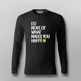 DO MORE OF WHAT MAKES YOU HAPPY T-shirt For Men