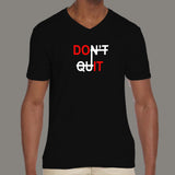 Don't Quit Men's attitude v neck  T-shirt online 