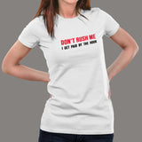Don't Rush Me I Get Paid By The Hour Funny Women's T-shirt online india