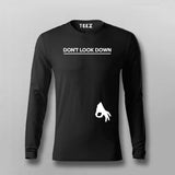 DON'T LOOK DOWN Funny Full Sleeve T-shirt For Men Online India