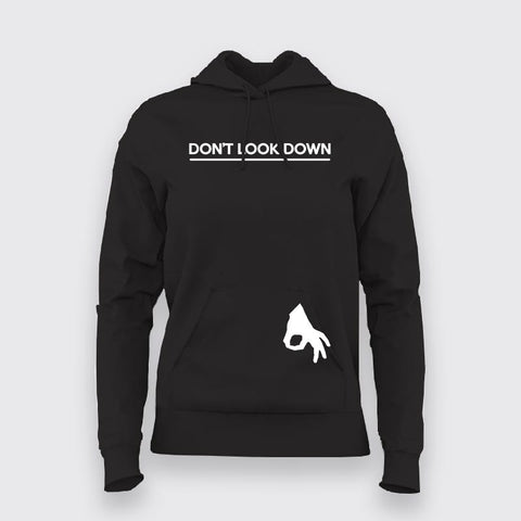 DON'T LOOK DOWN Funny Hoodies For Women Online India