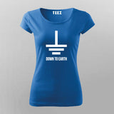 DOWN TO EARTH T-SHIRT For Women