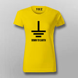 DOWN TO EARTH T-SHIRT For Women Online India