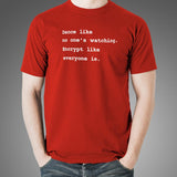 Dance Like No One's Watching Encrypt Like Everyone Is Funny T-Shirt For Men