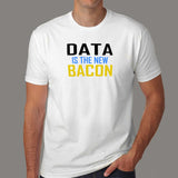 Data is the New Bacon T-Shirt For Men Online