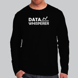 Data Whisperer Funny Data Analyst Full Sleeve T-Shirt For Men India