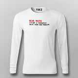 Dear Math I Am Not A Therapist Solve Your Own Problems Full Sleeve T-Shirt For Men Online