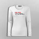Dear Math I Am Not A Therapist Solve Your Own Problems T-Shirt For Women India