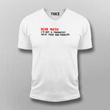 Dear Math I Am Not A Therapist Solve Your Own Problems V Neck T-Shirt India
